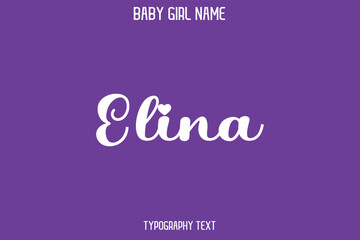 Elina Baby Girl Name - Handwritten Cursive Lettering Modern Text Typography