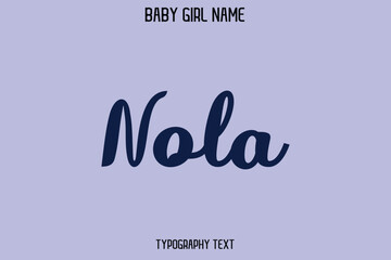 Nola Woman's Name Cursive Hand Drawn Lettering Vector Typography Text