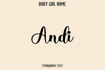 Andi Baby Girl Name - Handwritten Cursive Lettering Modern Text Typography