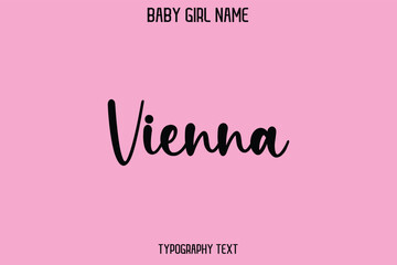 Vienna Baby Girl Name - Handwritten Cursive Lettering Modern Text Typography