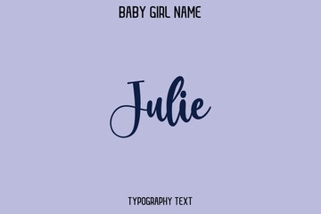 Julie Woman's Name Cursive Hand Drawn Lettering Vector Typography Text