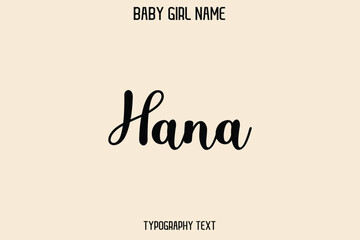 Hana Baby Girl Name - Handwritten Cursive Lettering Modern Text Typography