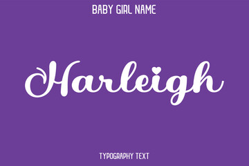 Harleigh Baby Girl Name - Handwritten Cursive Lettering Modern Text Typography