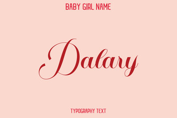 Dalary. Female Name - in Stylish Lettering Cursive Typography Text