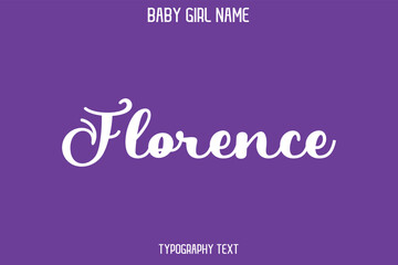 Florence Baby Girl Name - Handwritten Cursive Lettering Modern Text Typography