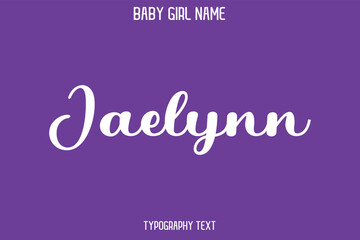 Jaelynn Baby Girl Name - Handwritten Cursive Lettering Modern Text Typography