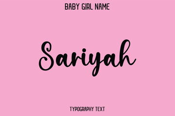 Sariyah Baby Girl Name - Handwritten Cursive Lettering Modern Text Typography