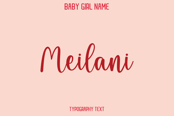 Meilani Female Name - in Stylish Lettering Cursive Typography Text