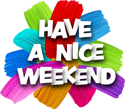 Have A Nice Weekend" Images &ndash; Browse 485 Stock Photos, Vectors, and Video |  Adobe Stock