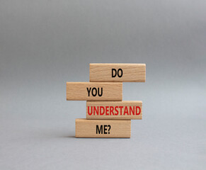 Do you understand me symbol. Concept words Do you understand me on wooden blocks. Beautiful grey background. Business and Do you understand me concept. Copy space.