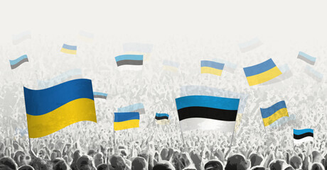 People waving flag of Estonia and Ukraine, symbolizing Estonia solidarity for Ukraine.