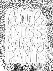 Sassy Quotes Quotes Flower Coloring Page Beautiful black and white illustration for adult coloring book