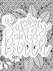 Sassy Quotes Quotes Flower Coloring Page Beautiful black and white illustration for adult coloring book