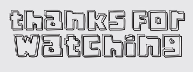 Thanks for Watching Typography, Typography Design Inspiration. Black and White Design of Thanks for Watching. End Screen Vector Illustration