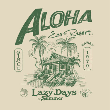 Aloha hawaii eco resort vintage t-shirt print design for vector graphic, slogan print the lazy days of summer, summer beach artwork  one color screen print design, surfing beach resort with nature art