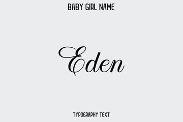 Eden Female Name - in Stylish Lettering Cursive Text Typography