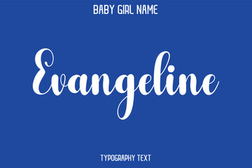 Evangeline Baby Girl Name - Handwritten Lettering Modern Cursive Typography Text