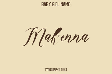 Makenna. Baby Girl Name - Handwritten Lettering Modern Cursive Typography Text