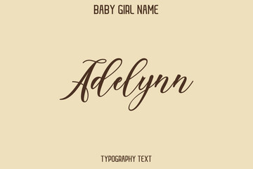 Adelynn Female Name - in Stylish Lettering Cursive Typography Text