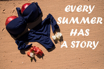Every Summer Has A Story. Inspirational quote on a natural landscape background. 