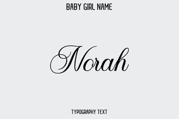 Norah Female Name - in Stylish Lettering Cursive Typography Text