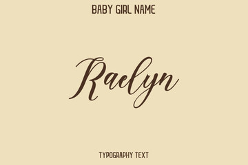 Raelyn Female Name - in Stylish Lettering Cursive Typography Text