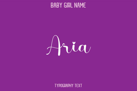 Aria Baby Girl Name - Handwritten Cursive Lettering Modern Typography Text