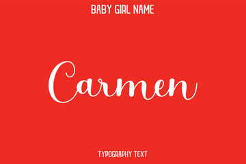 Carmen Female Name - in Stylish Lettering Cursive Typography Text