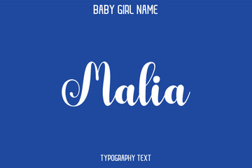 Malia Female Name - in Stylish Lettering Cursive Typography Text