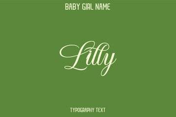 Lilly Female Name - in Stylish Lettering Cursive Typography Text