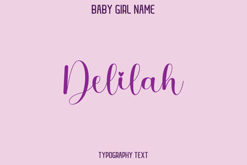 Delilah Female Name - in Stylish Lettering Cursive Typography Text