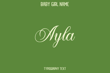 Ayla Female Name - in Stylish Lettering Cursive Typography Text