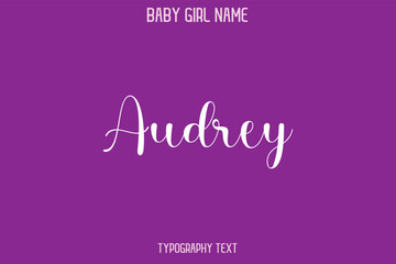 Audrey Baby Girl Name - Handwritten Cursive Lettering Modern Text Typography