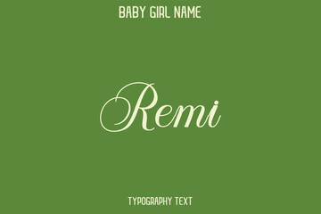 Remi Baby Girl Name - Handwritten Cursive Lettering Modern Text Typography