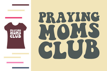 Praying mom club t shirt design