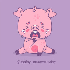 Unhappy sobbing pig with tears. Vector illustration. Card with funny cartoon animal character with slogan. Kids collection
