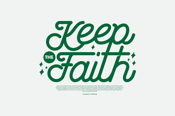 Modern streetwear keep faith typography vector graphic design ideas templates