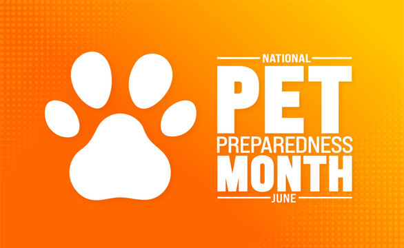 June is National Pet Preparedness Month background template. Holiday concept. use to background, banner, placard, card, and poster design template with text inscription and standard color. vector