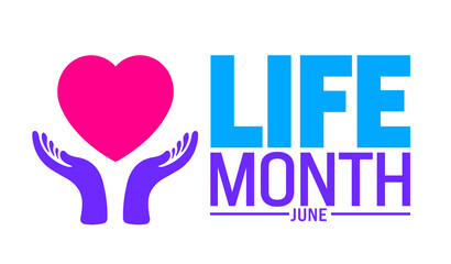 June is Life Month background template. Holiday concept. use to background, banner, placard, card, and poster design template with text inscription and standard color. vector illustration.