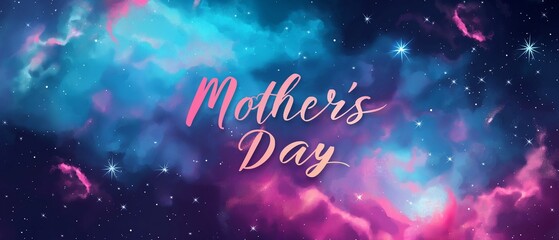 Mother's Day Cosmic Background with Nebula Theme