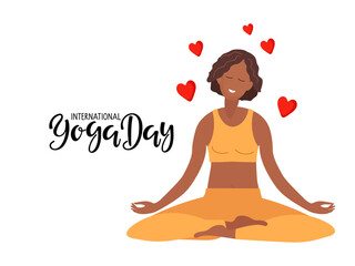 International Yoga day card. Happy girl meditates in lotus position. Calligraphy text, handwritten quote. International Yoga Day on 21st June. Vector design for poster, print, banner. Yoga typography