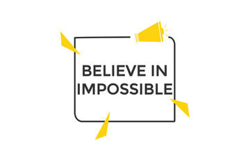 new website  believe in impossible button learn stay stay tuned, level, sign, speech, bubble  banner modern, symbol,  click here,