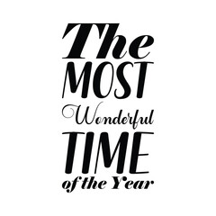 Obraz premium the most wonderful time of the year black letter quote