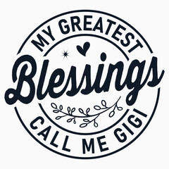 My Greatest Blessings Call Me Mom , Memaw Gifts , Grandparents Saying, Mother's Day Design