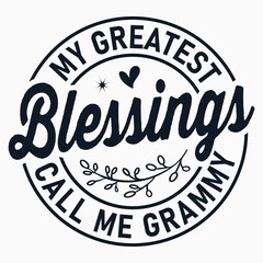 My Greatest Blessings Call Me Mom , Memaw Gifts , Grandparents Saying, Mother's Day Design
