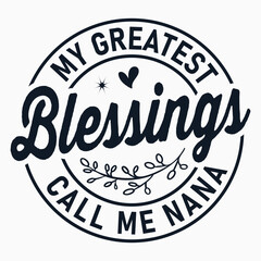 My Greatest Blessings Call Me Mom , Memaw Gifts , Grandparents Saying, Mother's Day Design