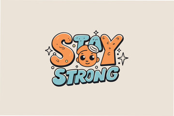 stay strong typography design for t-shirt