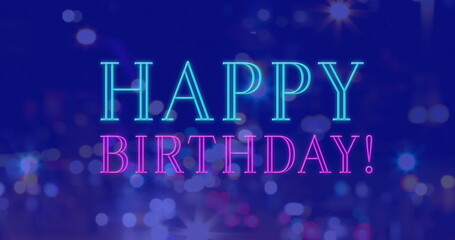 Image of happy birthday neon text banner against night city traffic