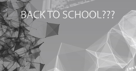Image of back to school text over network of connections and data processing on grey background