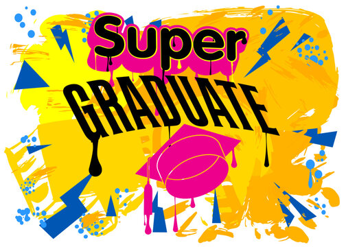 Class of 2024 Graduation design template Graffiti tag. Abstract modern street art decoration performed in urban painting style. - Powered by Adobe